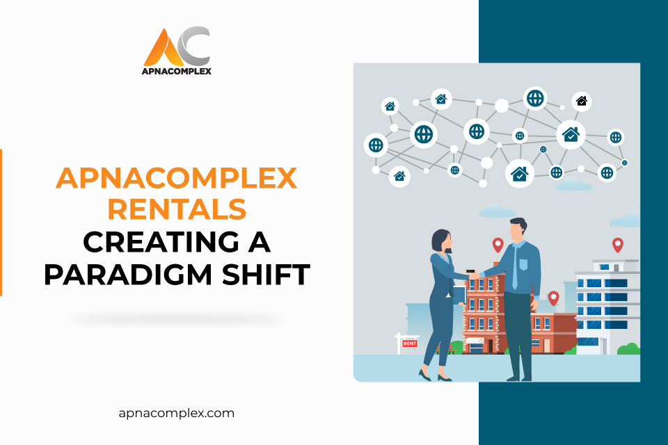 ApnaComplex Rentals, creating a paradigm shift