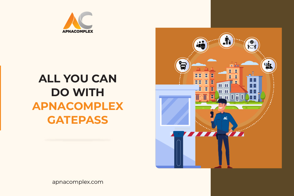 All you can do with ApnaComplex Gatepass