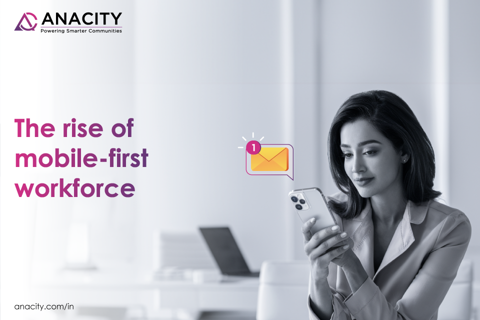 The rise of mobile-first workforce