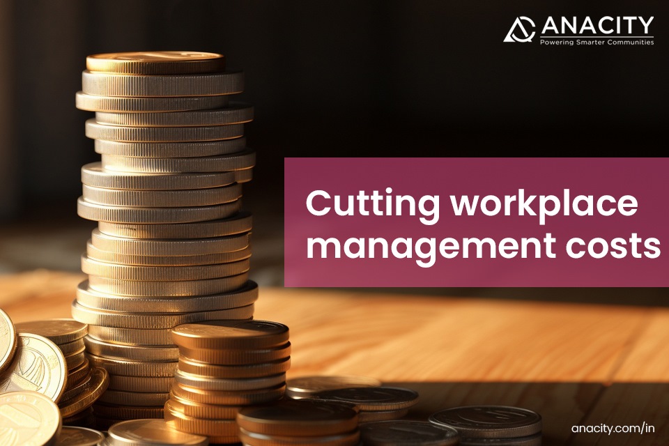 Cutting workplace management costs