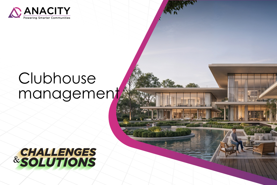 Clubhouse management - Challenges & solutions
